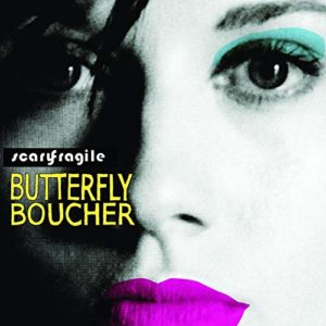 Butterfly Boucher: Scary Fragile