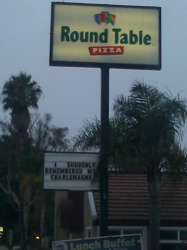 Round Table Pizza: I suddenly remembered my Charlemagne