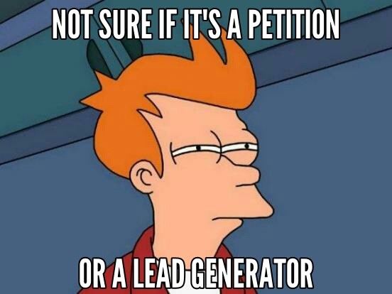 Frye meme: Not sure if it's a petition or a lead generator.