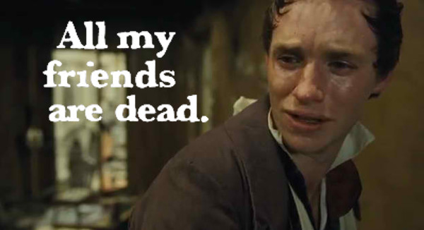 Marius: All my friends are dead.