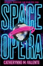 Book Cover: Disco ball with neon rings around it looking like Saturn, giant neon letters saying SPACE OPERA